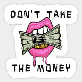 Dont Take The Money - Bleachers Sticker